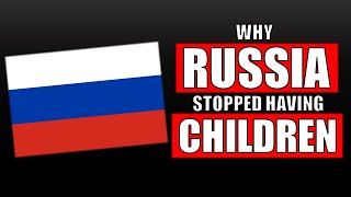 Why are Russians Not Having Children Anymore? (Russia I)