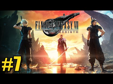 Final Fantasy VII Rebirth Stream PART 7