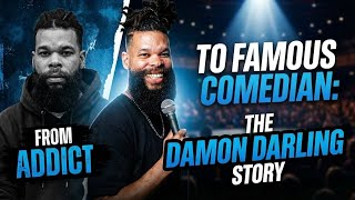 From Addict To Celebrity: Damon Darling