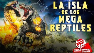 LA ISLA DE LOS MEGA MONSTRUOS | Película Completa de REPTILES GIGANTES en Español