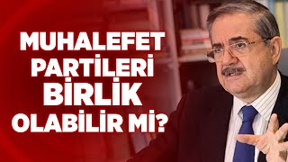 Muhalefet Partileri Birlik Olabilir mi? | Gazeteci Taha Akyol | Seçil Özer ile Referans