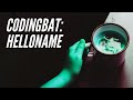 CodingBat Java: String 1 helloName