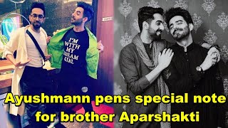 Ayushmann pens special note for brother Aparshakti