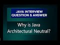 Java interview questions and answers | why java is Architectural Neutral ?