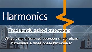 66 - What is the difference between single phase harmonics & three phase harmonics?