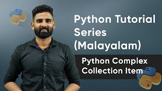 Part 29 | Python Complex Collection Item | Python Malayalam Tutorial Series