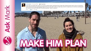 How To Make A Guy Make Date Plans With You – Ask Mark #57 Ft. Jermia