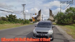 Video Perjalanan Selama 4 Hari Di Bali | Road Trip Jakarta - Bali | Part (2/2)|Suzuki Ertiga GX 2012