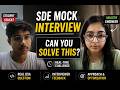 👉 SDE Mock Interview 🔥 | Can You Solve This in Real-Time?
