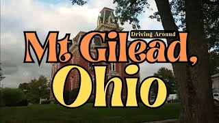 Driving Around Small Town Village Mt Gilead, Ohio - Old Courthouse & Jail - WWI Victory Memorial
