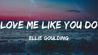 Ellie Goulding - Love Me Like You Do (Lyrics) | Mix