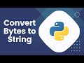 How to convert Bytes to String in Python | Decode the byte | bytes in python | string in python
