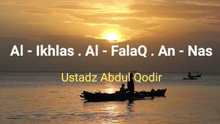 Surah Al Ikhlas Al Falaq An Nas Ustadz Abdul Qodir