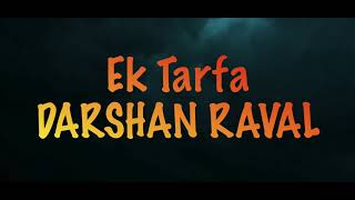 Ek Tarfa | Darshan Raval | Ek Tarfa Reprise Lyrical Video | KHAN TANVEER