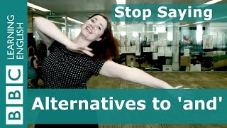 Stop Saying... Alternatives to 'and'