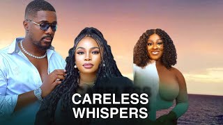 CARELESS WHISPERS NIGERIAN MOVIE (THE MOVIE) GEORGINA IBEH CHRISTIAN OCHIAGA - 2025