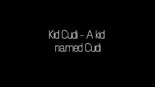 Kid Cudi - A Kid named Cudi (Download in desc)
