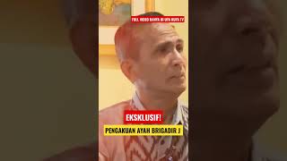 PENGAKUAN AYAH BRIGADIR J (SAMUEL HUTABARAT) : KELUARGA KAMI DIPERLAKUKAN SEPERTI INI...