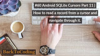 #60 Android SQLite Cursors Part 11 | How to read a record from a cursor and navigate through it.