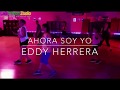 Ahora soy yo-Eddy Herrera - zumba
