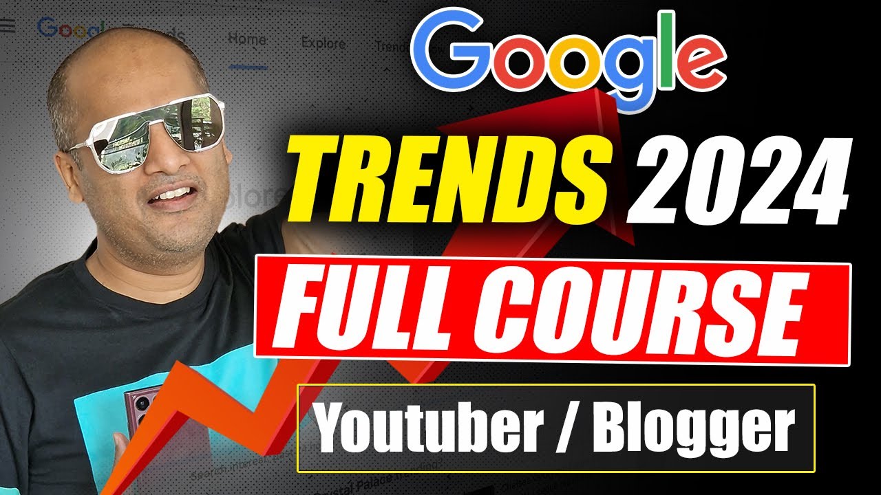 Google Trends Full Course And Blogger