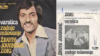 Zivota Jovanovic Zoki - Varalica - (Audio 1975)