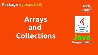 Arrays and Collections of Utility Package | Java | TechHub