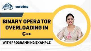 Binary Operator Overloading #oncadmy #C++tutorial