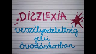 Diszlexia veszélyeztetettség jelei óvodáskorban