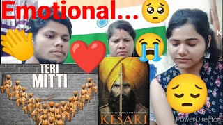 Indian reaction to Teri Mitti - Kesari🥺😭 | Akshay Kumar & Parineeti Chopra | Arko | B Praak | Manoj