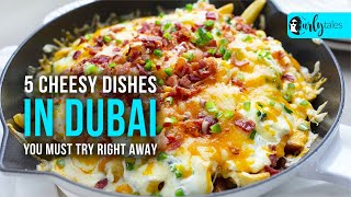 5 Cheesy Dishes In Dubai You Must Try Right Away | Curly Tales Dubai