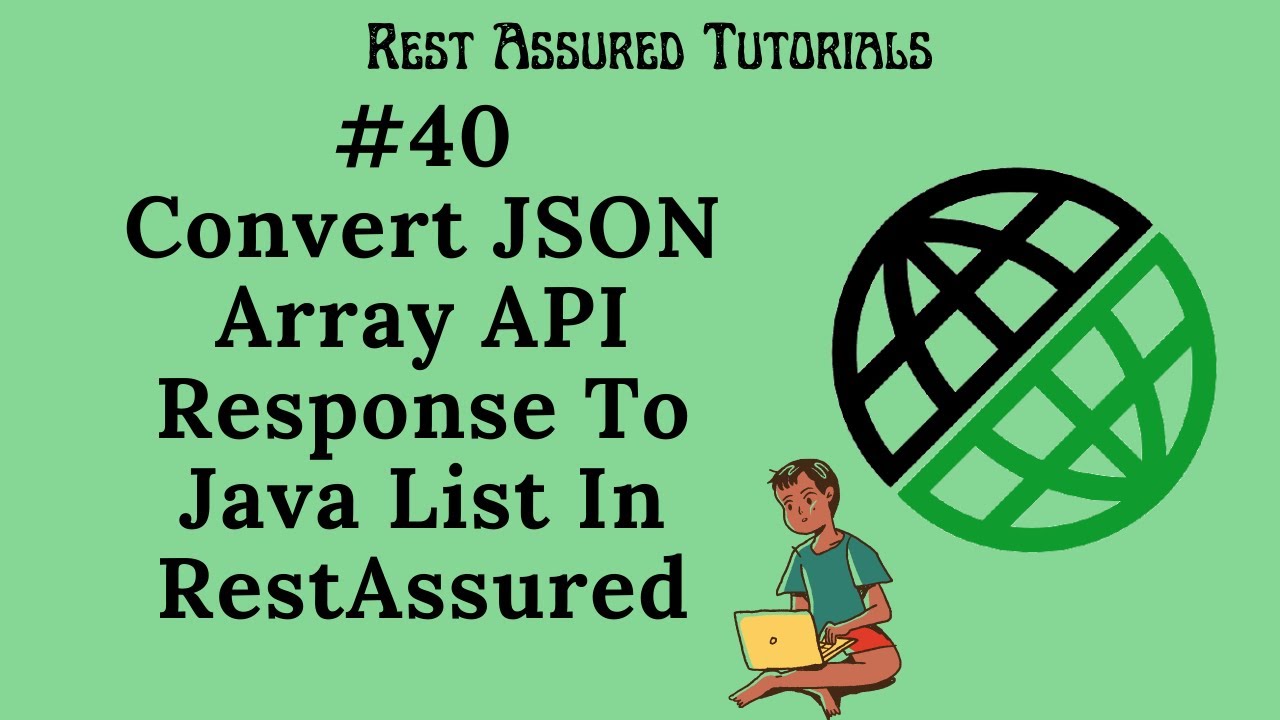 40. Convert JSON Array API Response To Java List To Extract Values In ...