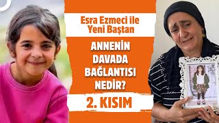 Dava İçin İtiraf Gelecek mi? | Esra Ezmeci ile Yeni Baştan