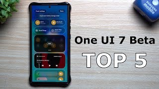 Samsung One UI 7: Top 5 Brand New Features