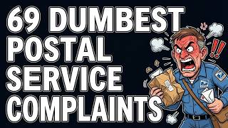 69 Ridiculous Complaints People Filed About Mail Delivery
