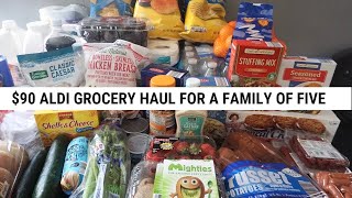 $90 ALDI GROCERY HAUL || FAMILY OF FIVE || MEAL PLANNING || GROCERY HAUL ON A BUDGET