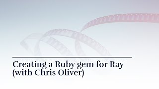 Creating a Ruby gem for Ray