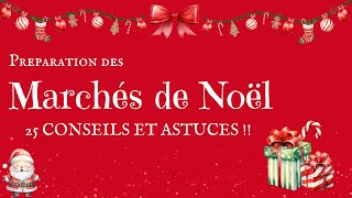 25 Conseils et Astuces pour bien préparer ses MARCHES de NOEL !! Spécial DEBUTANTS !