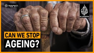 Can humans stop ageing? | The Stream