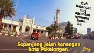 Sepanjang jalan kenangan kota Pekalongan.