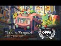 Train Project 🌿 Sheridan College Bachelor of Animation 2022 Thesis Film 🏆 OFFA Official Selection