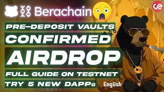 Berachain Pre-Deposit - Confirmed Airdrop 🎁 Full Guide on 5 New Testnet dApps - English