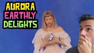 AURORA - Earthly Delights  (REACTION) First Time Hearing It