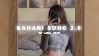 Kahani Suno 2.0 (Slowed+Reverb+lofi), Kaifi Khalil, Nirvana Radio
