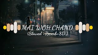 8D Audio || Main Woh Chaand  || Darshan Raval || Slowed And Reverb||Musical Raptors