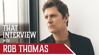 Rob Thomas of Matchbox 20 | That Interview