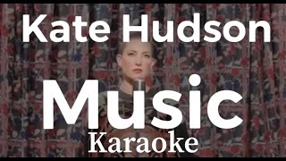 Kate Hudson - Music (Karaoke) ft. Sia (from the motion picture Music)