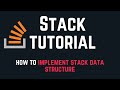 Stack Tutorial | How to implement a Stack from Scratch