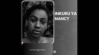 Inkuru ya Nancy 😥😥😥😥