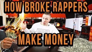 3 FASTEST Ways Broke Rappers Can Make Money